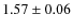 $1.57\pm 0.06$