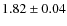 $1.82\pm 0.04$