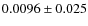 $0.0096\pm 0.025$