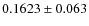 $0.1623\pm 0.063$