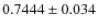 $0.7444\pm 0.034$