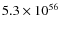 $5.3\times10^{56}$