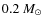 $0.2~M_{\odot }$