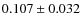 $0.107\pm0.032$