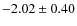 $-2.02\pm0.40$