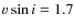 $v \sin i = 1.7$