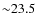 ${\sim}23.5$