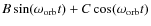 $B \sin (\omega_{\rm orb} t) + C \cos (\omega_{\rm orb} t)$