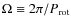 $\Omega \equiv 2 \pi / P_{\rm rot}$