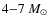 $4{-}7~M_{\odot}$