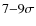 $7{-}9\sigma$
