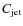$C_{\rm jet}$