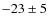 $-23\pm5$