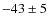 $-43\pm5$