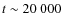 $t \sim 20~000$