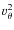 $v_\theta^2$