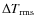 $\Delta T_{\rm rms}$