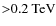 ${>}0.2~{\rm TeV}$