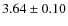 $3.64\pm0.10$