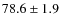 $78.6\pm1.9$