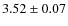 $3.52\pm 0.07$