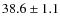 $38.6\pm1.1$