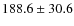 $188.6\pm30.6$