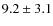 $9.2\pm3.1$