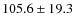 $105.6\pm19.3$