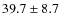 $39.7\pm8.7$