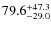 $79.6^{\rm +47.3}_{-29.0}$
