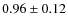 $0.96\pm0.12$