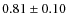 $0.81\pm0.10$
