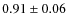 $0.91\pm0.06$