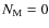 $N_{\rm M}=0$