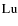 $\mbox{\rm Lu}$