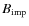 $B_{{\rm imp}}$