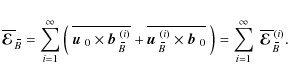\begin{displaymath}\overline{\mbox{\boldmath${\cal E}$ }}{}_{\hspace*{-1.1pt}\,\...
...ce*{-1.1pt}\,\hspace{.3mm}\overline{\!\hspace{-.3mm}B}}^{(i)}.
\end{displaymath}
