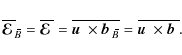 \begin{displaymath}\overline{\mbox{\boldmath${\cal E}$ }}{}_{\hspace*{-1.1pt}\,\...
...}}}=\overline{\mbox{$\vec{u}$ } {}\times\mbox{$\vec{b}$ } {}}.
\end{displaymath}