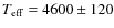 $T_{\rm eff} = 4600 \pm 120$
