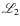 $\mathscr{L}_2$