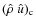 $(\hat{\rho}~\hat{u})_{\rm c}$