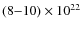 $(8{-}10)\times 10^{22}$