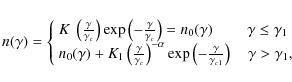 \begin{displaymath}n(\gamma)= \left\{
\begin{array}{l}
K~\left(\frac{\gamma}{\ga...
...}{\gamma_{c1}}\right)~~~~ \gamma >\gamma_1,
\end{array}\right.
\end{displaymath}