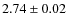 $2.74 \pm 0.02$