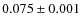 $0.075 \pm 0.001$