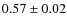 $0.57 \pm 0.02$