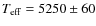 $T_{\rm eff} = 5250 \pm 60$