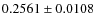 $ 0.2561 \pm 0.0108$