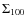 $\Sigma_{100}$
